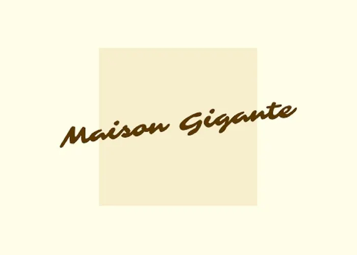 Maison Gigante